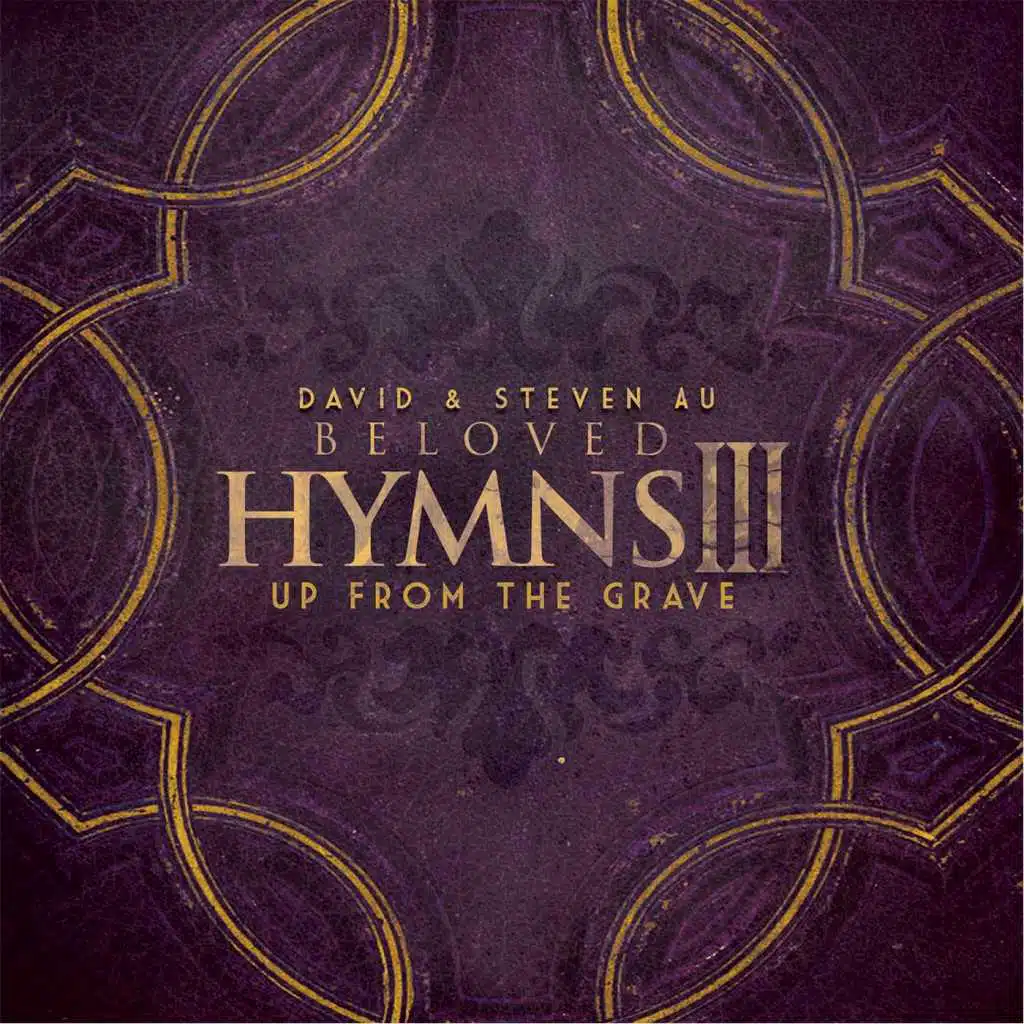 Beloved Hymns III: Up from the Grave