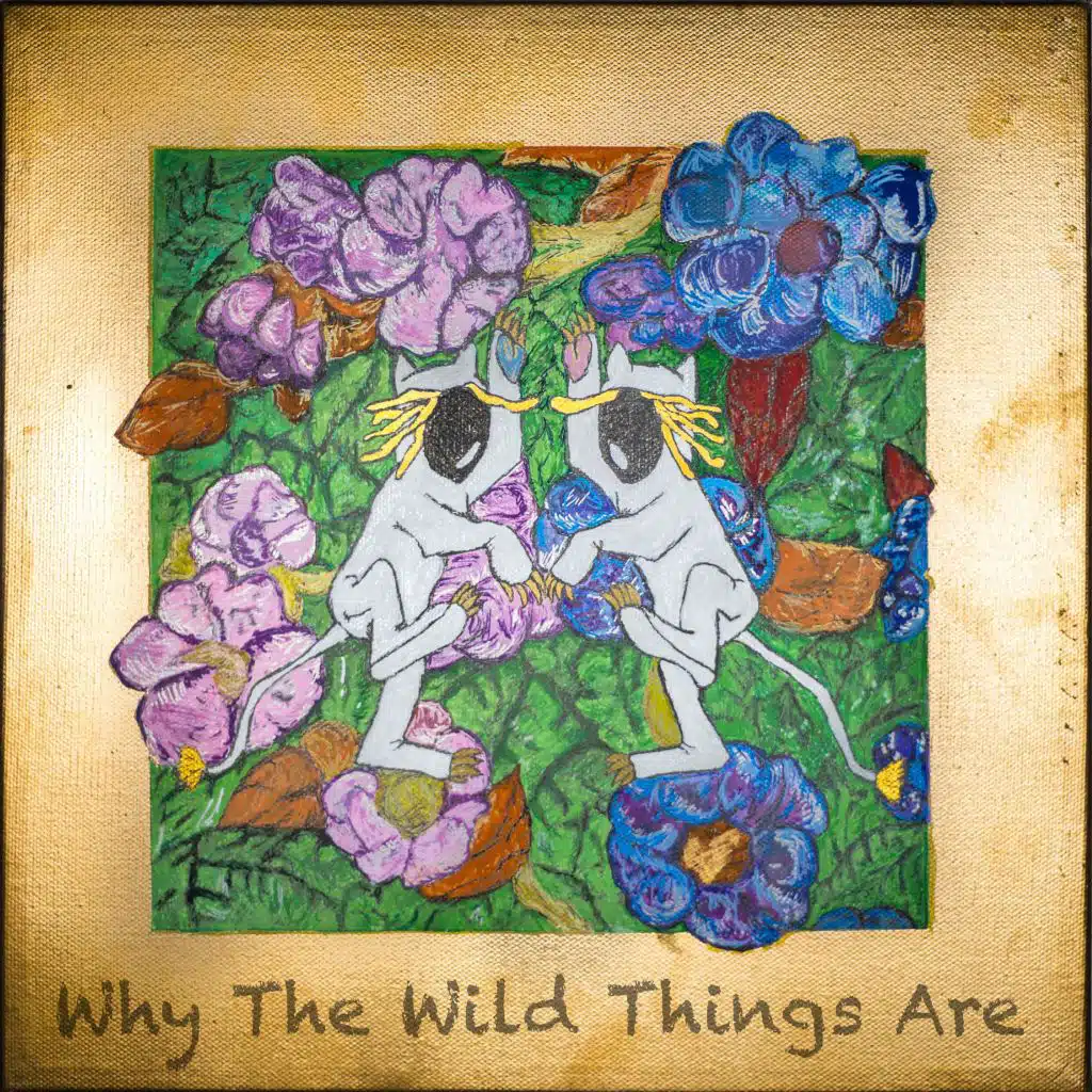 Why the Wild Things Are