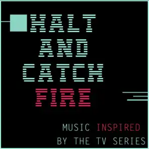 Music Inspired by the TV Series: Halt and Catch Fire