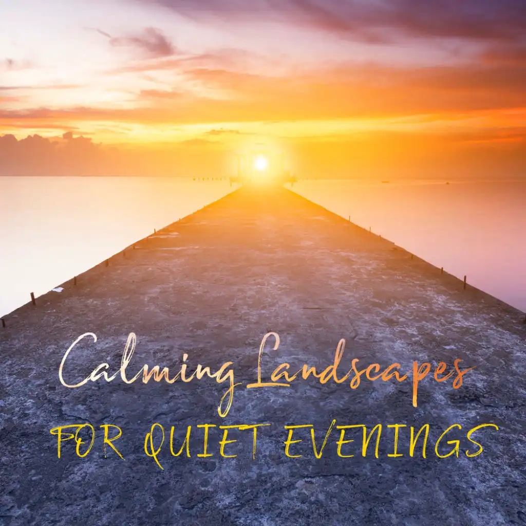 Calming Landscapes for Quiet Evenings