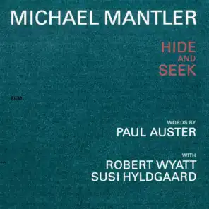 Michael Mantler / Paul Auster: Hide And Seek