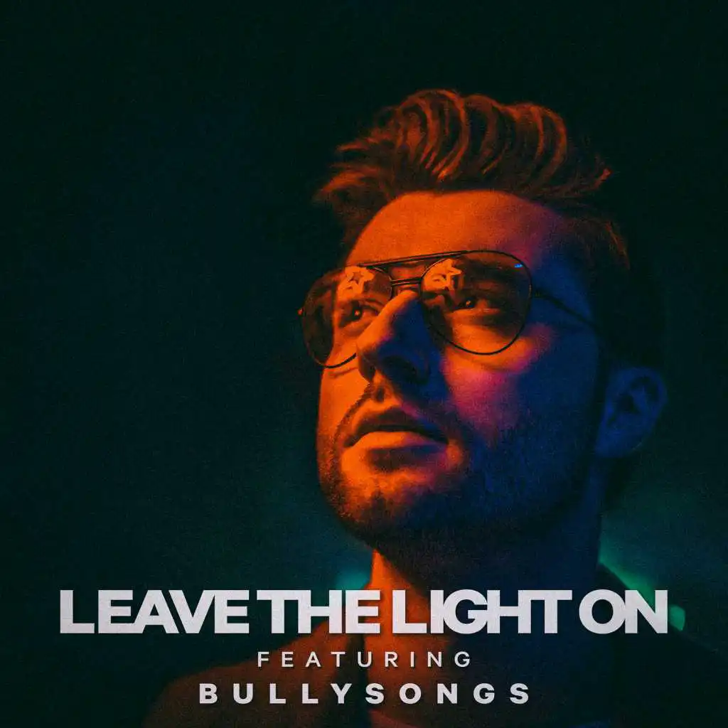 Leave the Light On (feat. Bullysongs)