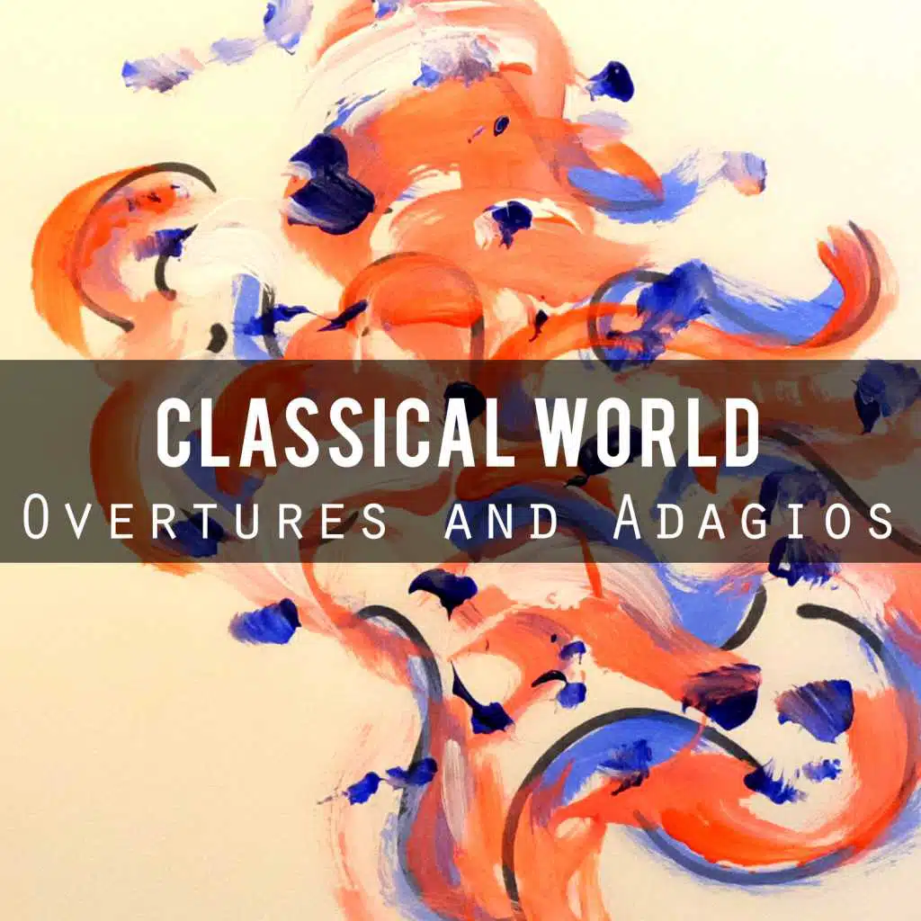 Classical World: Overtures And Adagios