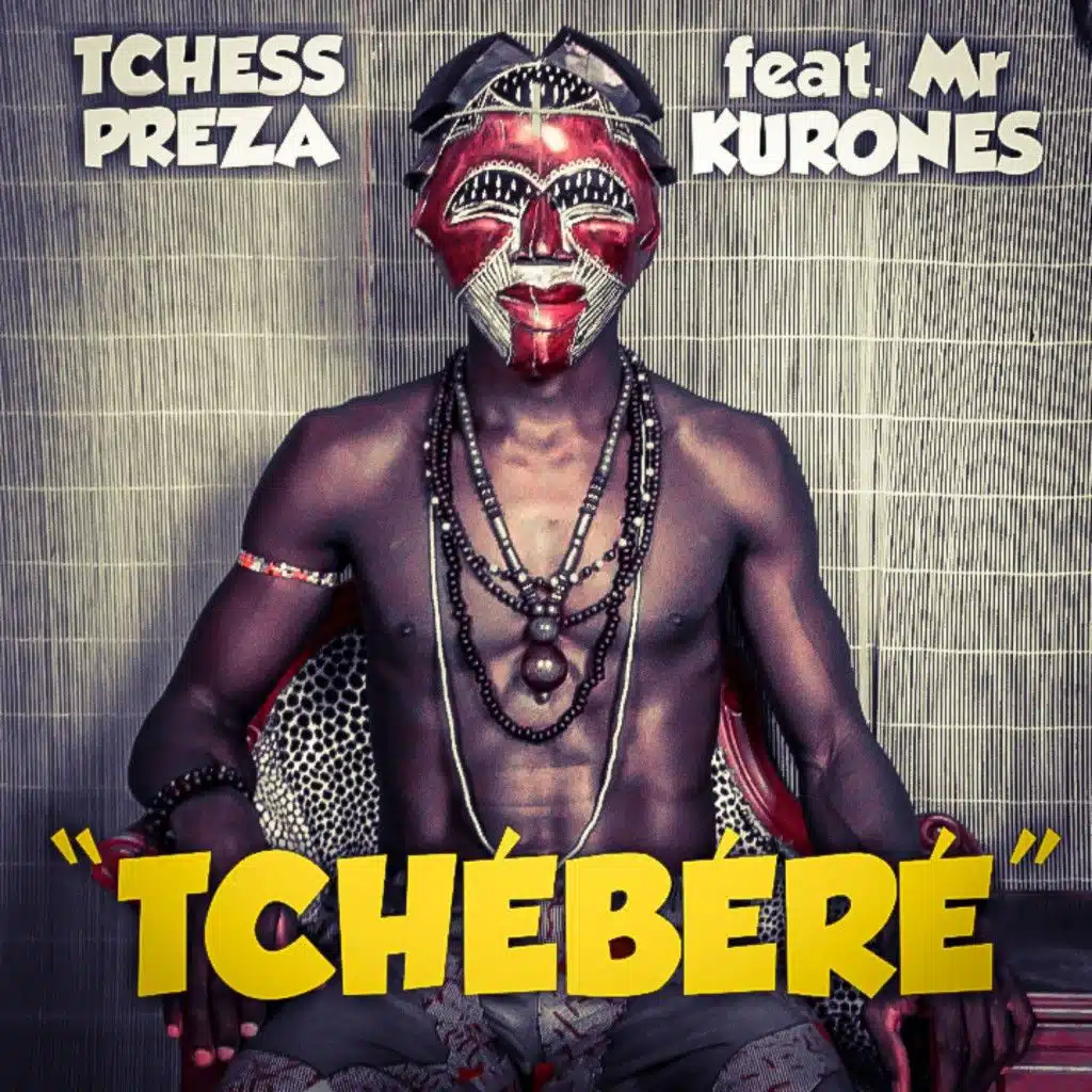 Tchébéré (feat. Mr Kurones)