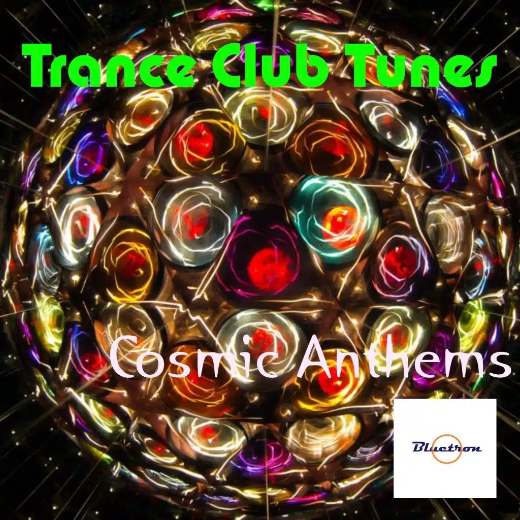 Trance Club Tunes (Cosmic Anthems)