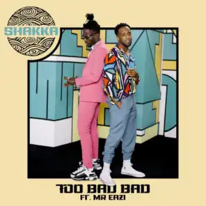 Too Bad Bad (feat. Mr Eazi)