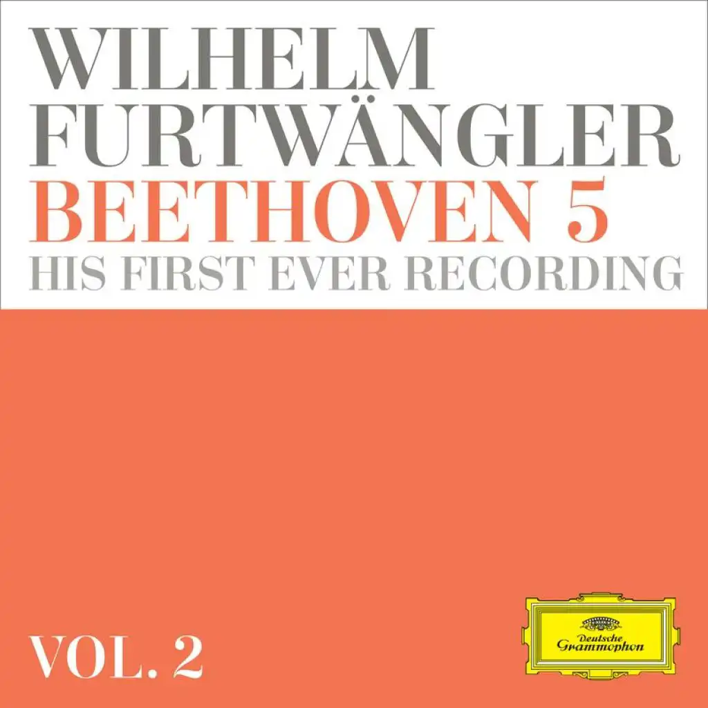 Wilhelm Furtwängler: Beethoven 5 – his first ever recording   (Vol. 2)