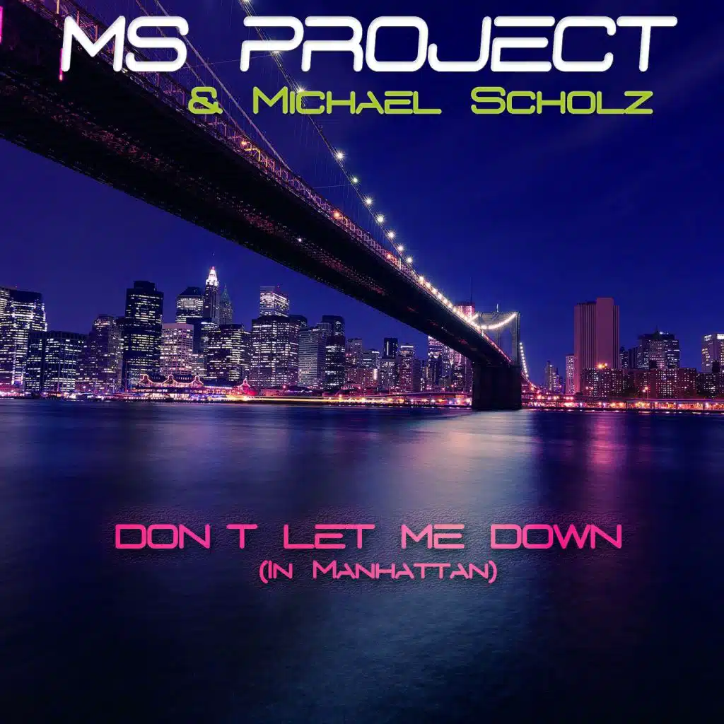 Don't Let Me Down (In Manhattan) [Euro Long Mix] [feat. Michael Scholz]