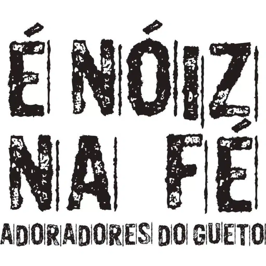 É Nóiz na Fé