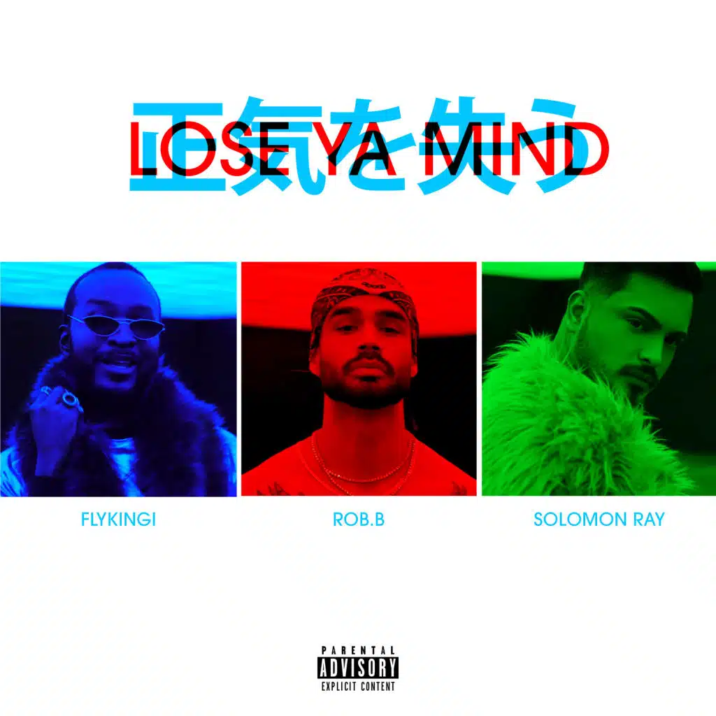 Lose Ya Mind (feat. Flykingi & Solomon Ray)