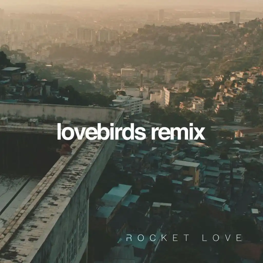 Rocket Love (Lovebirds Remix) [feat. lowe]