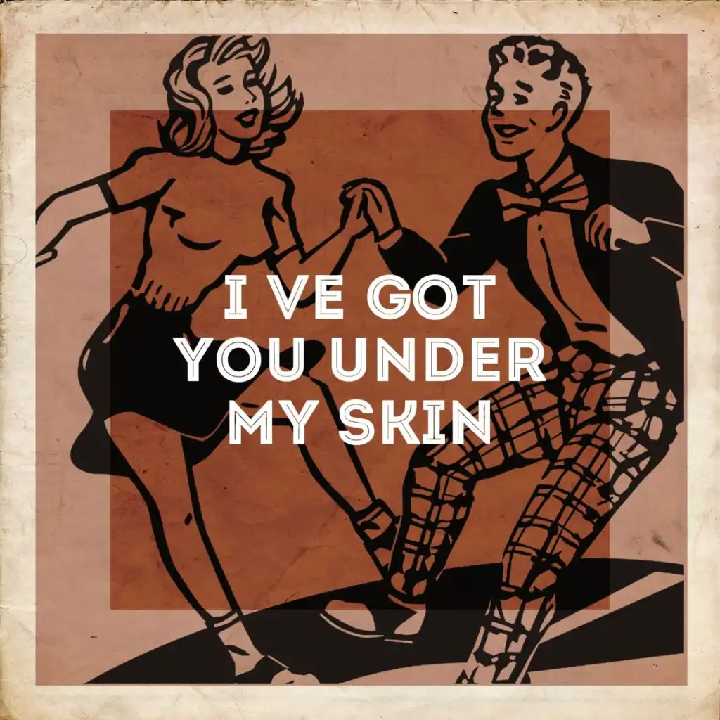 I've Got You Under My Skin