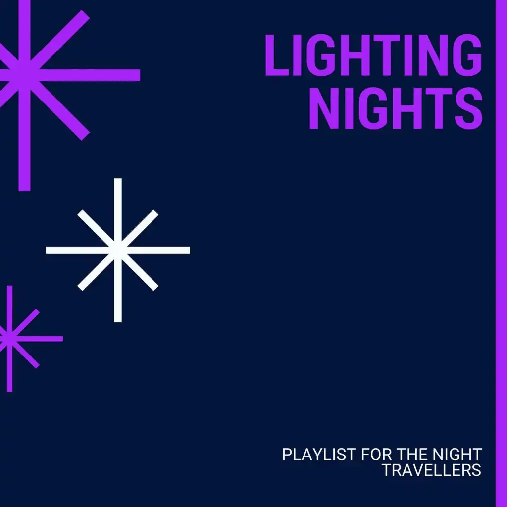 Lighting Nights - Playlist For The Night Travellers