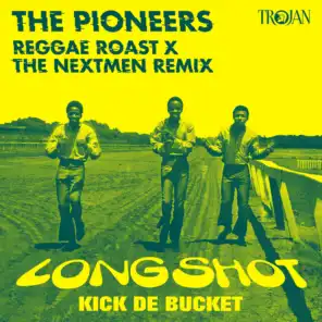 Long Shot Kick de Bucket (Reggae Roast x The Nextmen Remix) [feat. Dominic Betmead & James Harper]