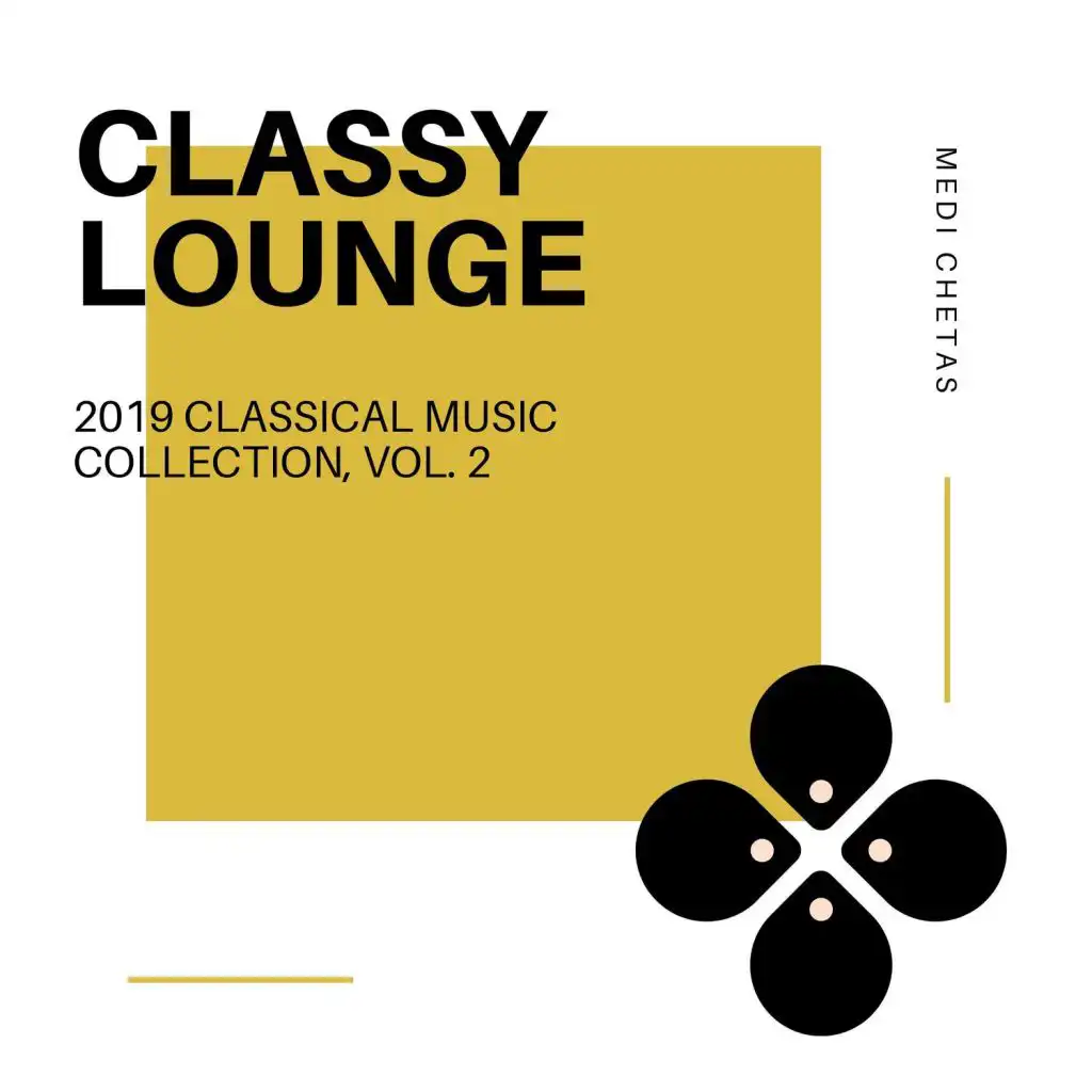Classy Lounge - 2019 Classical Music Collection, Vol. 2