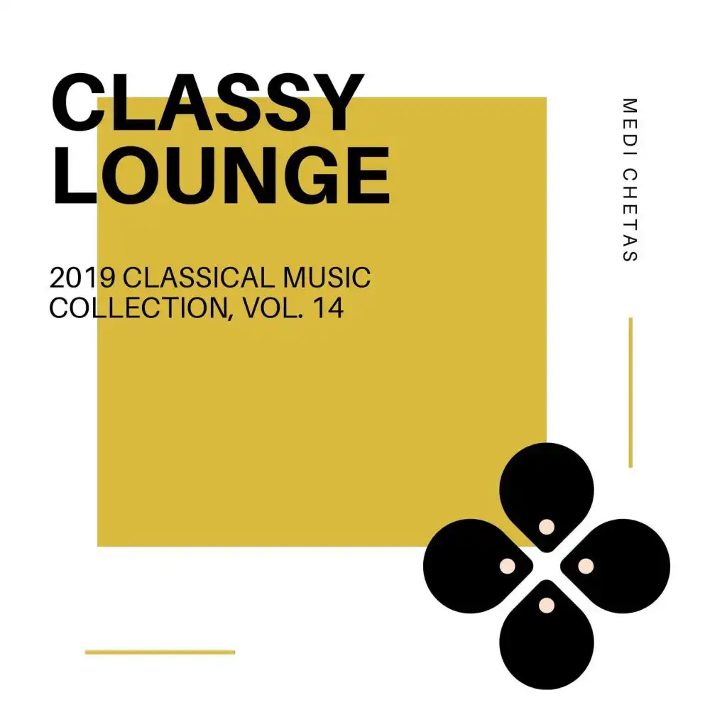 Classy Lounge - 2019 Classical Music Collection, Vol. 14