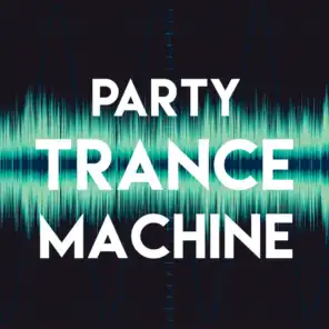 Party Trance Machine