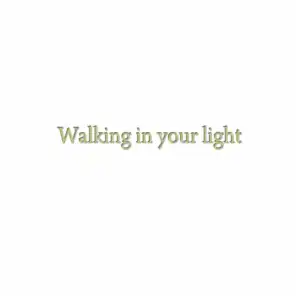 Walking in Your Light (432 Hz)