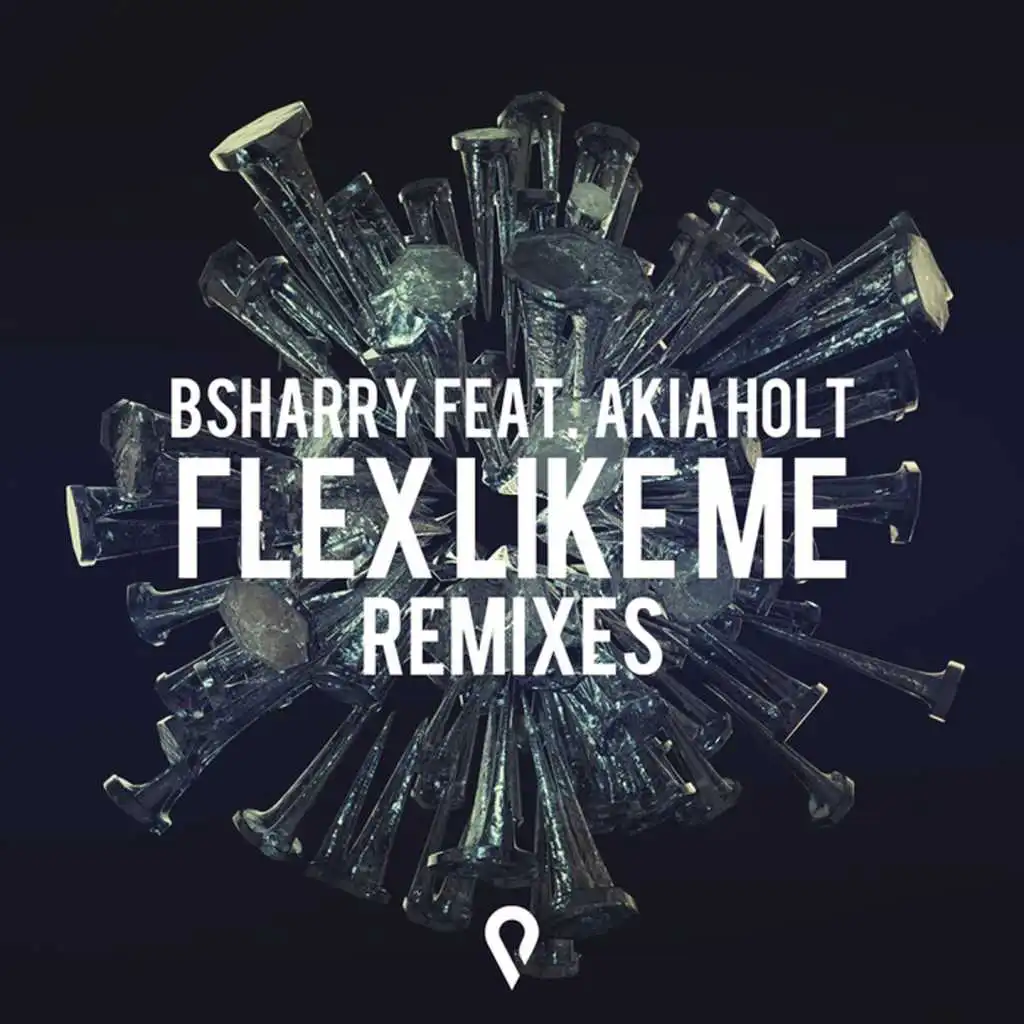 Flex Like Me (Remixes) [feat. Akia Holt]