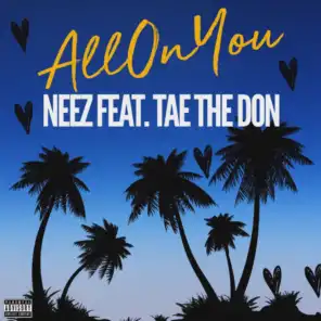 All on You (feat. Tae The Don)