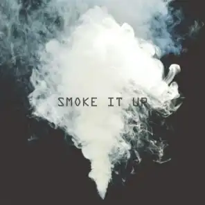 Smoke It Up