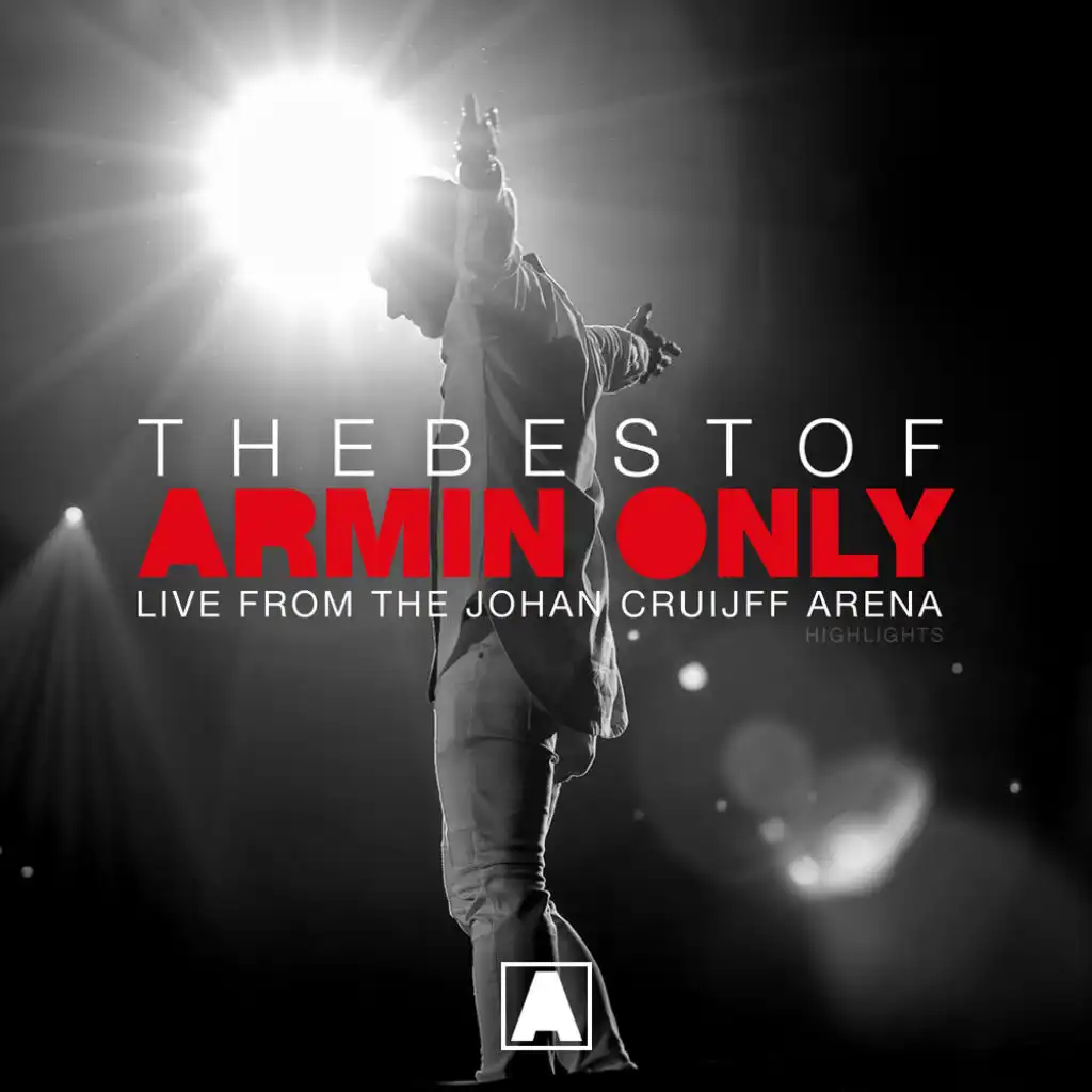 The Best Of Armin Only (Live from the Johan Cruijff ArenA - Amsterdam, The Netherlands) [Highlights]