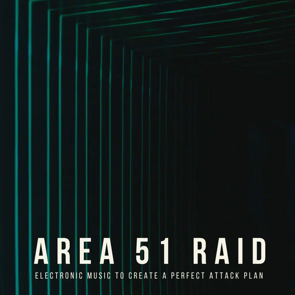 Area 51 Raid - Electronic Music to Create a Perfect Attack Plan