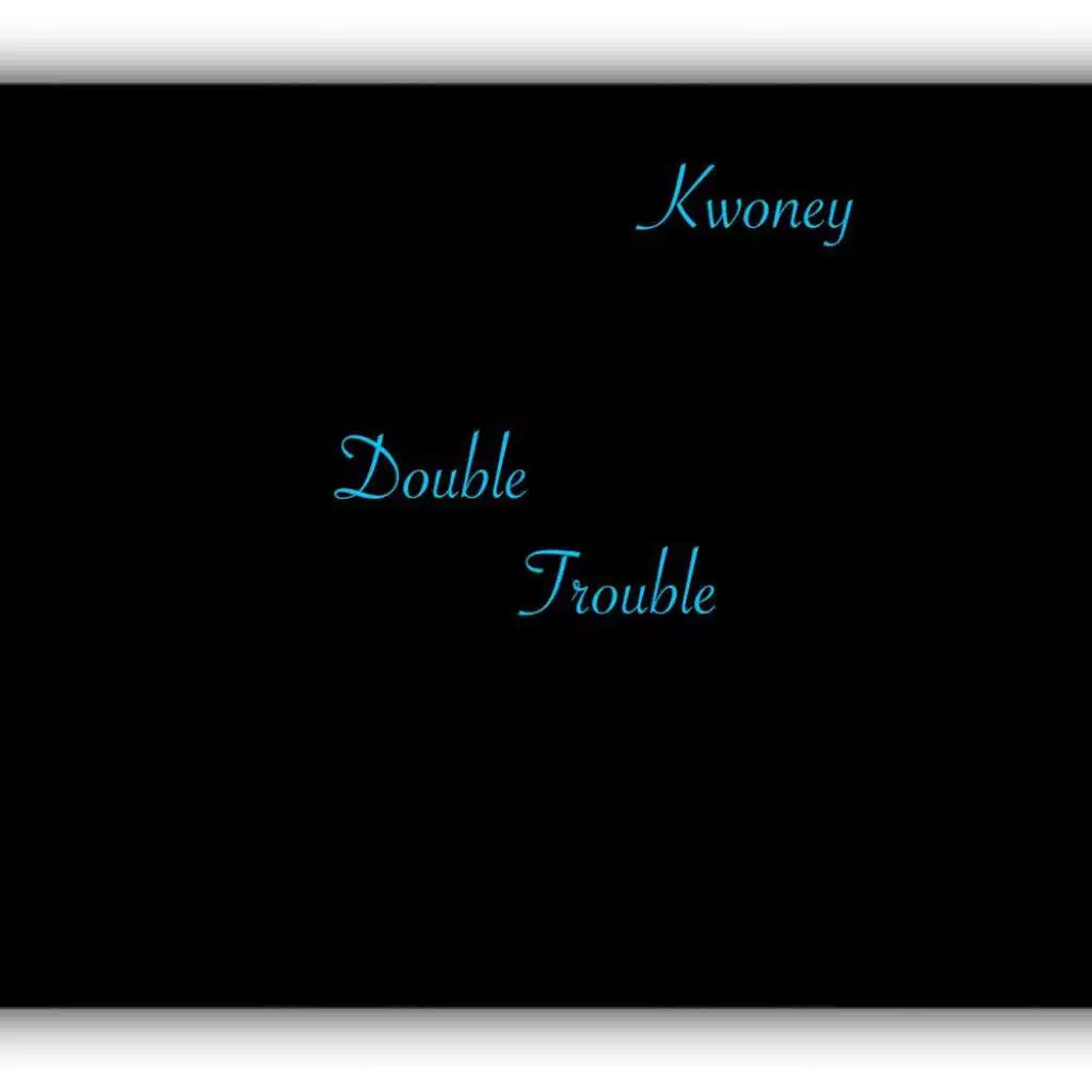 Double Trouble