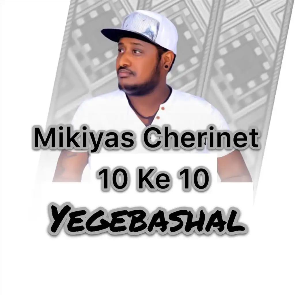 10 Ke 10 Yegebashal
