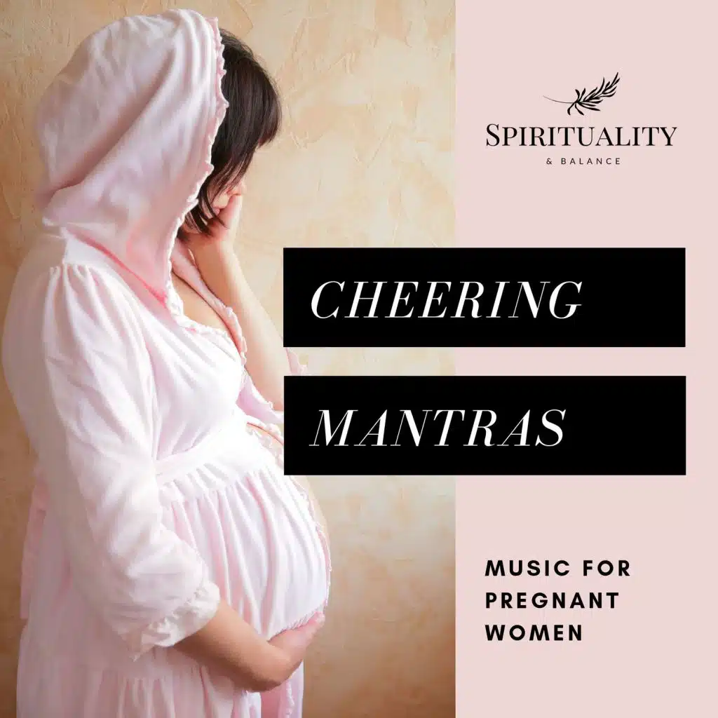 Cheering Mantras - Music For Pregnant Women