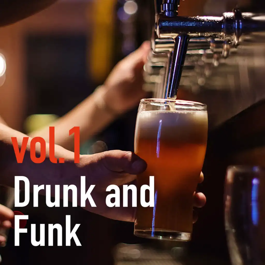 Drunk and Funk Vol.1