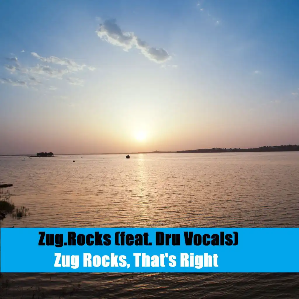 Zug Rocks, That's Right (feat. Dru Vocals)