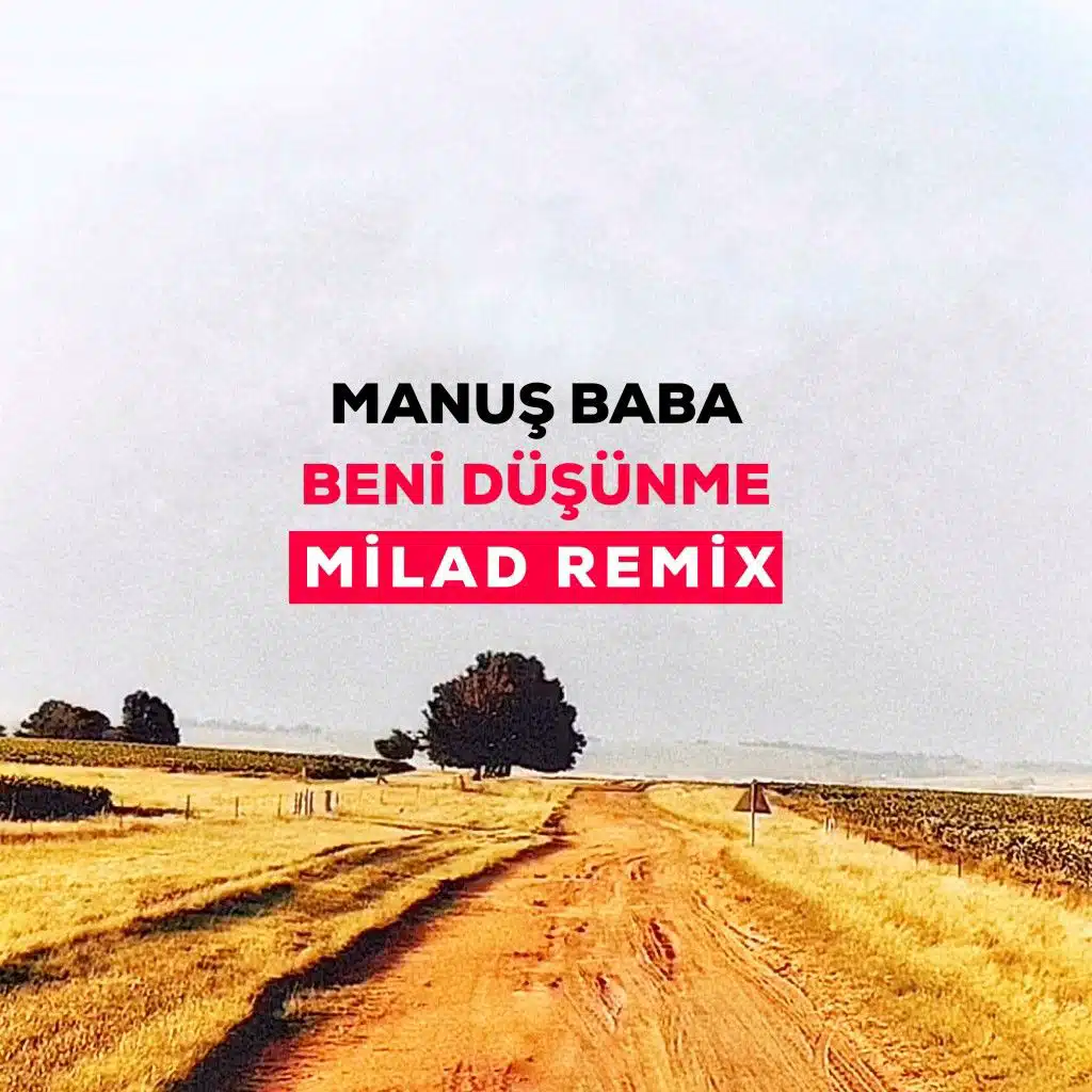 Beni Düşünme (Milad Remix)