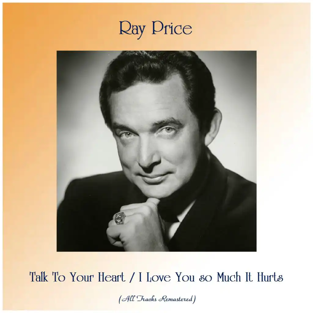 Talk To Your Heart / I Love You so Much It Hurts (All Tracks Remastered)