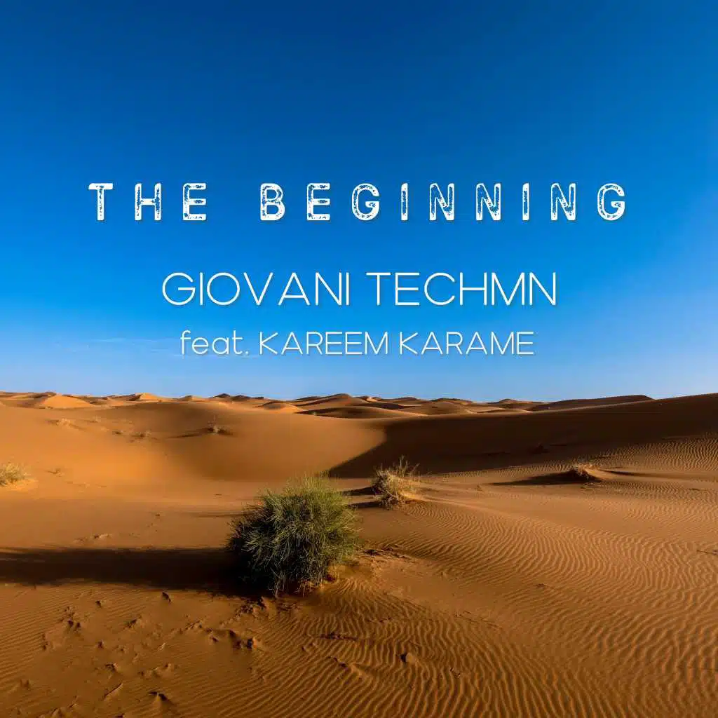 The Beginning - Giovani Techmn Feat. Kareem Karame (original Mix)