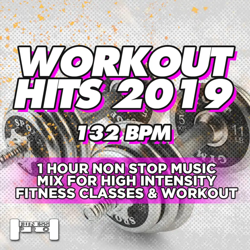 Workout Hits 2019 132 BPM - 1 Hour Non Stop Music Mix For High Intensity Fitness Classes & Workout (One Hour Continuous Mix)