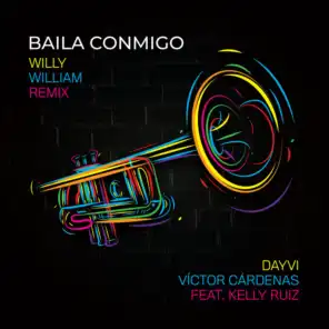 Baila Conmigo (Willy William Remix) [feat. Kelly Ruiz]