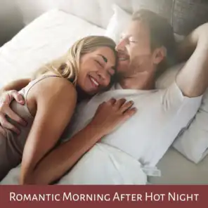 Romantic Morning After Hot Night: Smooth Jazz 2019 for Lovers, Music for Spending Romantic Time Together, Breakfast in Bed, Hot Bath Together, Perfect Moments Full of Love