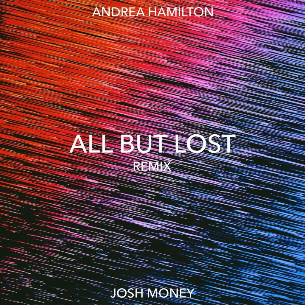 All but Lost (Josh Money Remix)