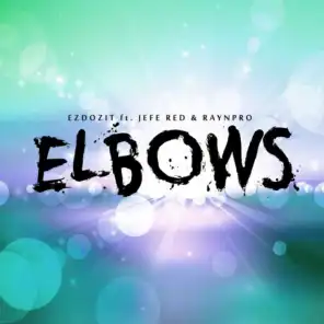 Elbows (feat. Jefe Red & Raynpro)