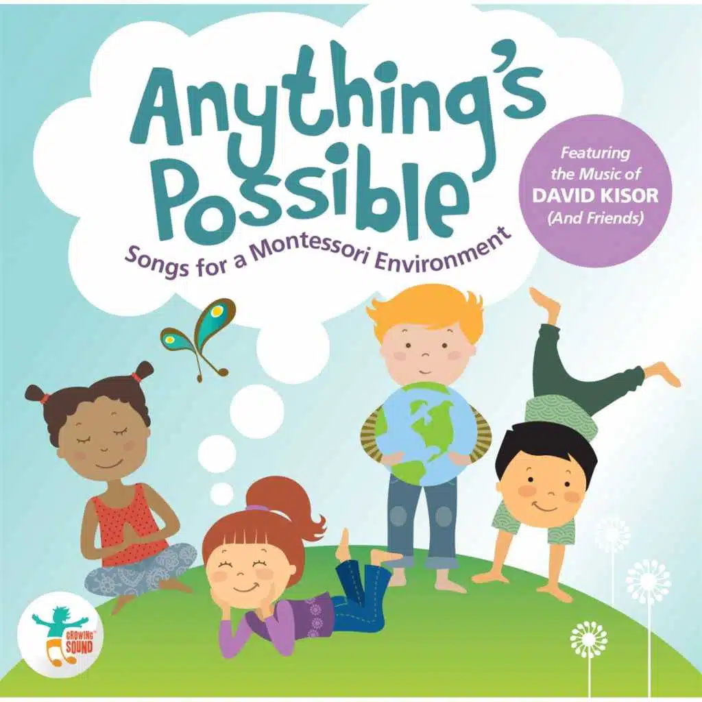Anything's Possible: Songs for a Montessori Environment