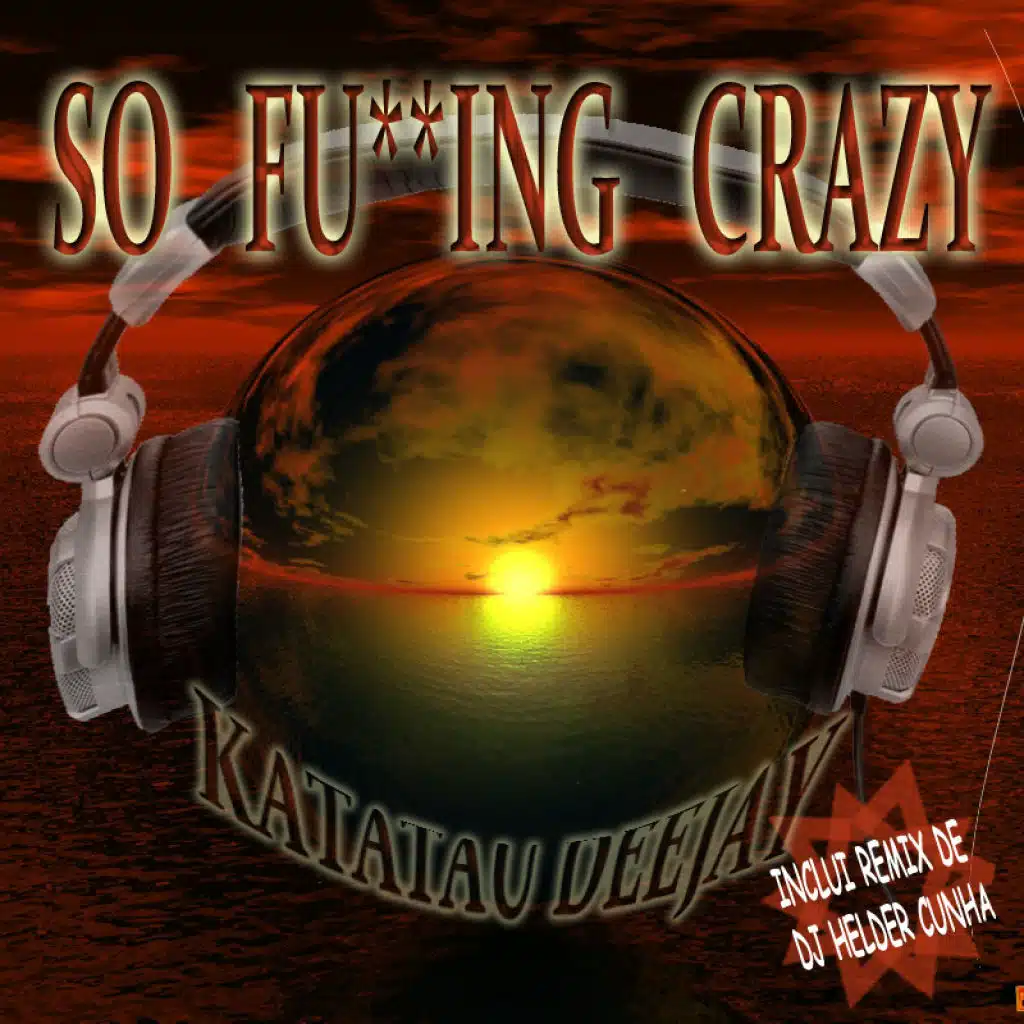 So Fucking Crazy