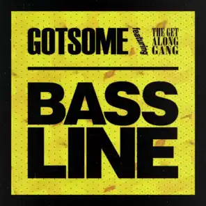 Bassline (feat. The Get Along Gang)
