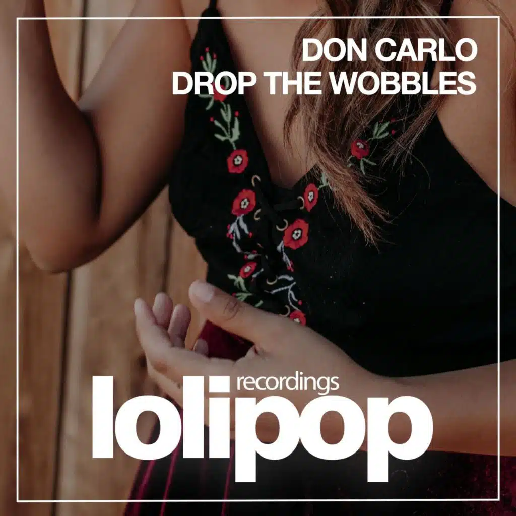 Drop The Wobbles