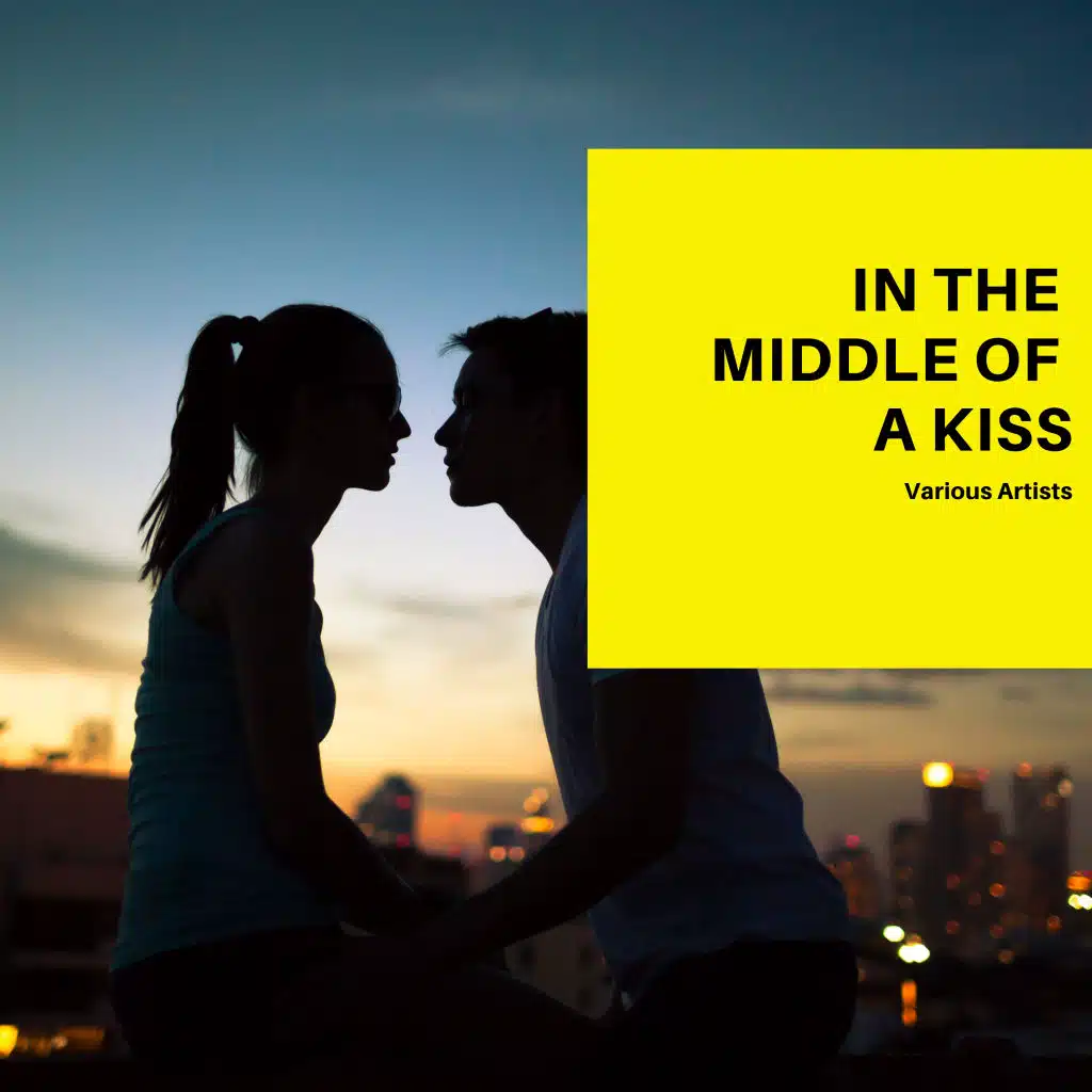 In the Middle of a Kiss