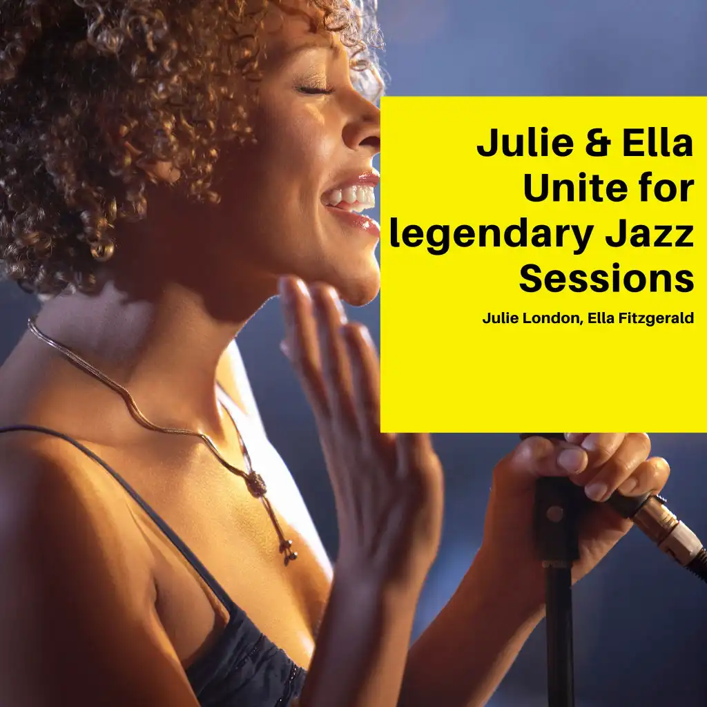 Julie & Ella Unite for legendary Jazz Sessions