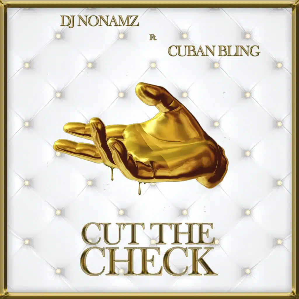 Cut the Check (feat. Cuban Bling)