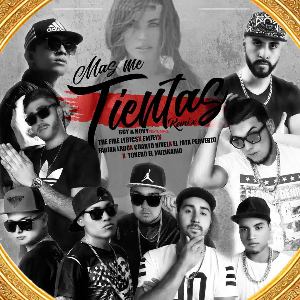 Mas Me Tientas (Remix) [feat. The Fire Lyrics, Emjey, Fabian la Rebeldia de la Calle, Cuarto Nivel, El Jota Perverzo & Tonero El Muzikario]