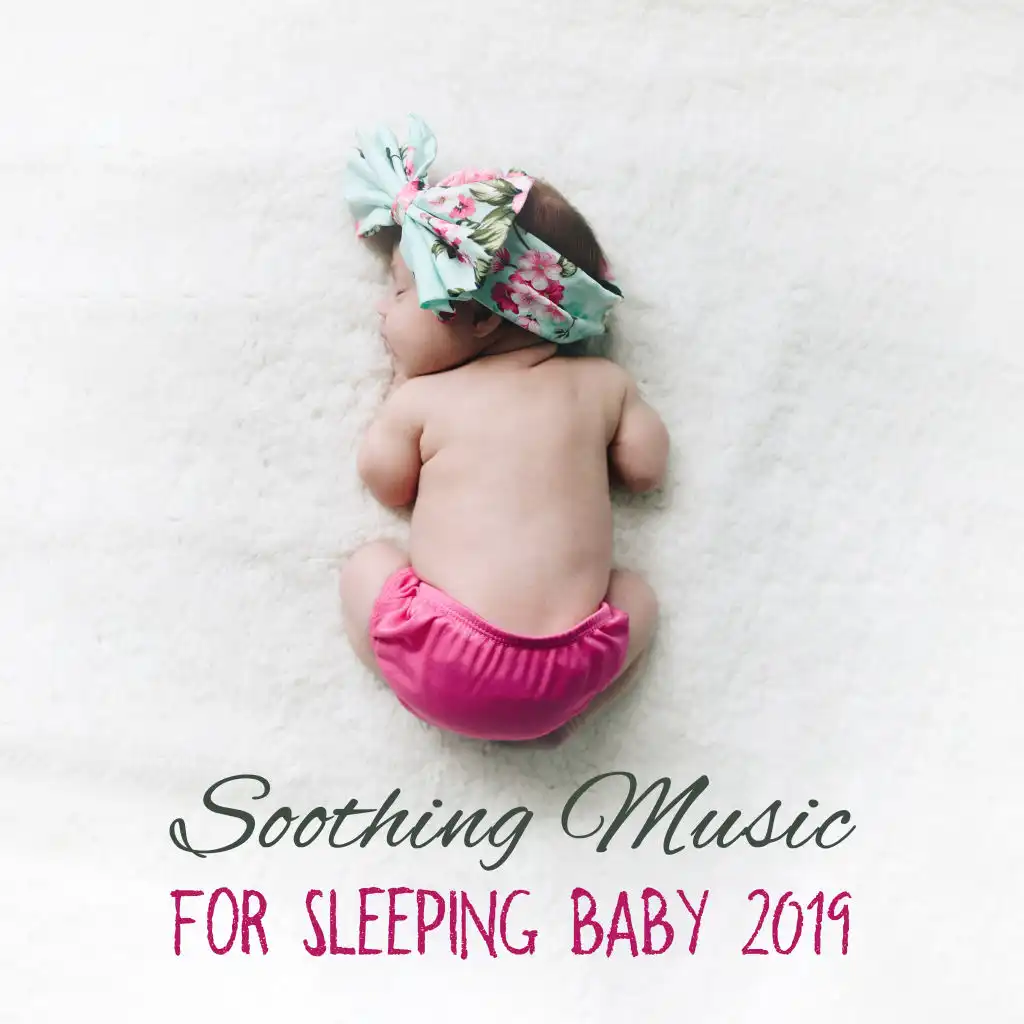 Soothing Music for Sleeping Baby 2019