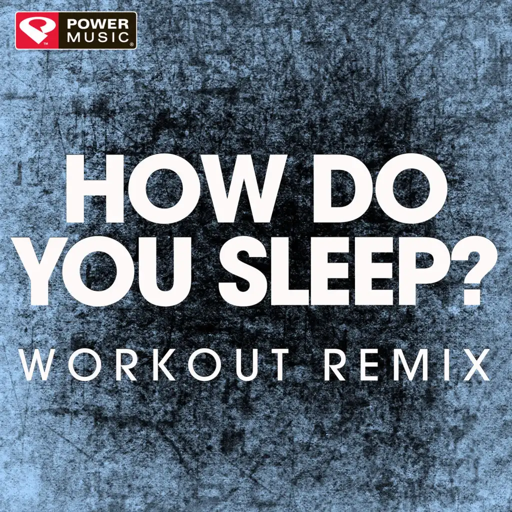 How Do You Sleep? (Workout Remix)